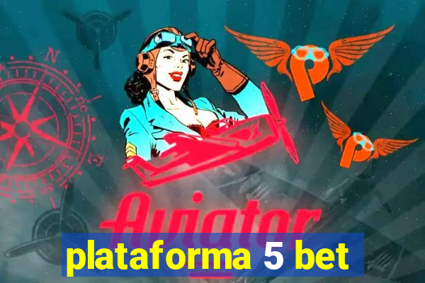 plataforma 5 bet